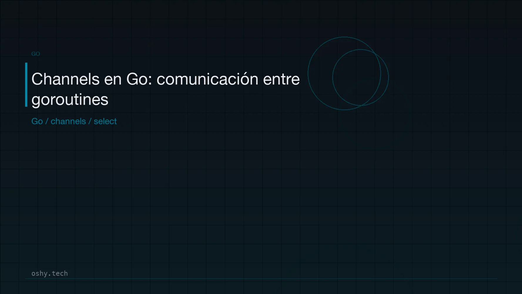 Cover for Channels en Go: comunicación entre goroutines sin complicarse