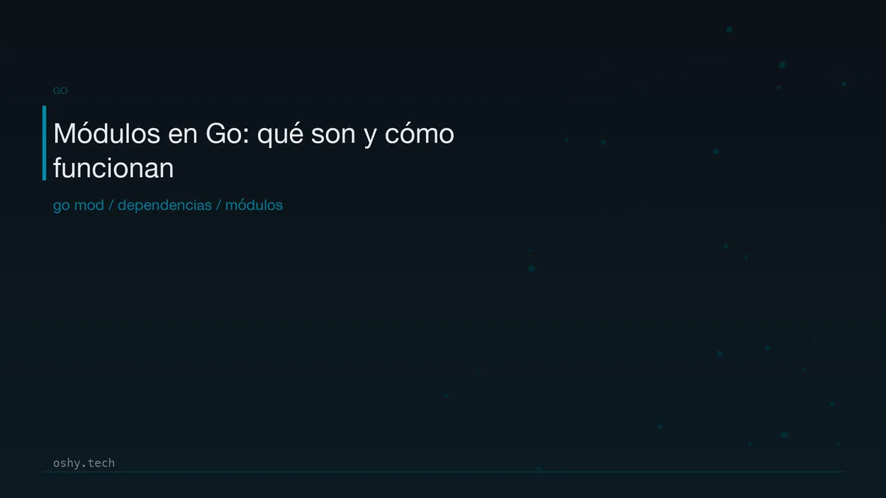 Cover for Módulos en Go: qué son, cómo funcionan y por qué ya no deberías aprender GOPATH