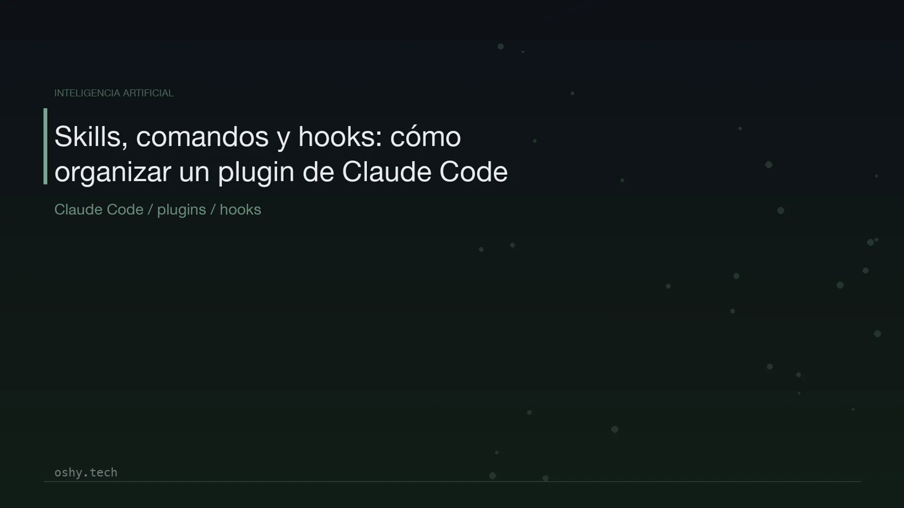 Cover for Skills, comandos y hooks: cómo organizar un plugin de Claude Code para un equipo