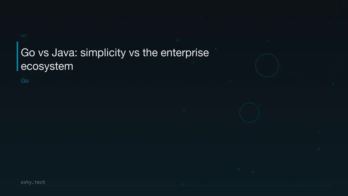 Go vs Java: simplicity vs the enterprise ecosystem