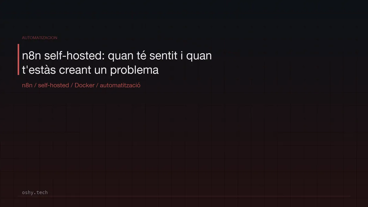 Cover for n8n self-hosted: quan té sentit i quan t'estàs creant un problema
