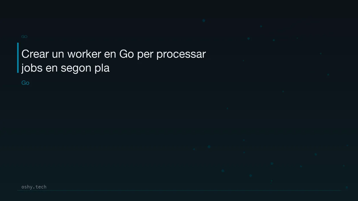 Cover for Crear un worker en Go per processar jobs en segon pla