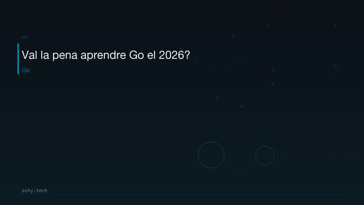 Cover for Val la pena aprendre Go el 2026?