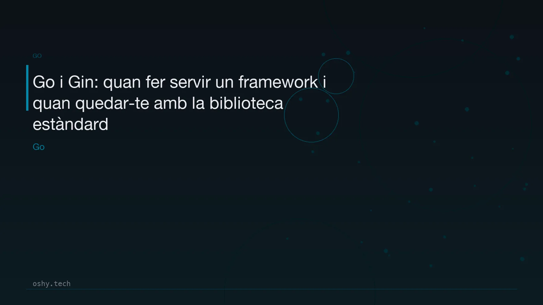 Cover for Go i Gin: quan fer servir un framework i quan quedar-te amb la biblioteca estàndard