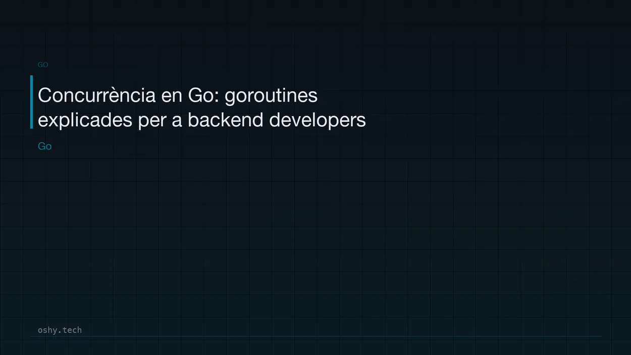 Cover for Concurrència en Go: goroutines explicades per a backend developers