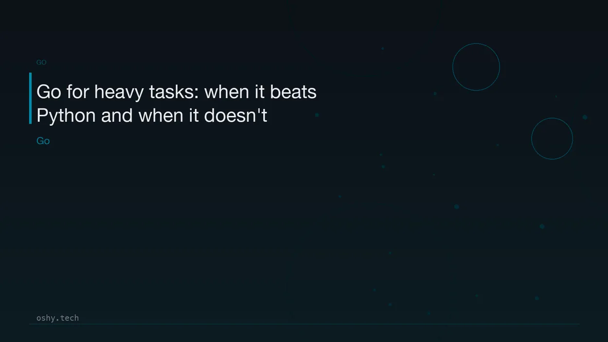 Cover for Go for heavy tasks: when it beats Python and when it doesn't