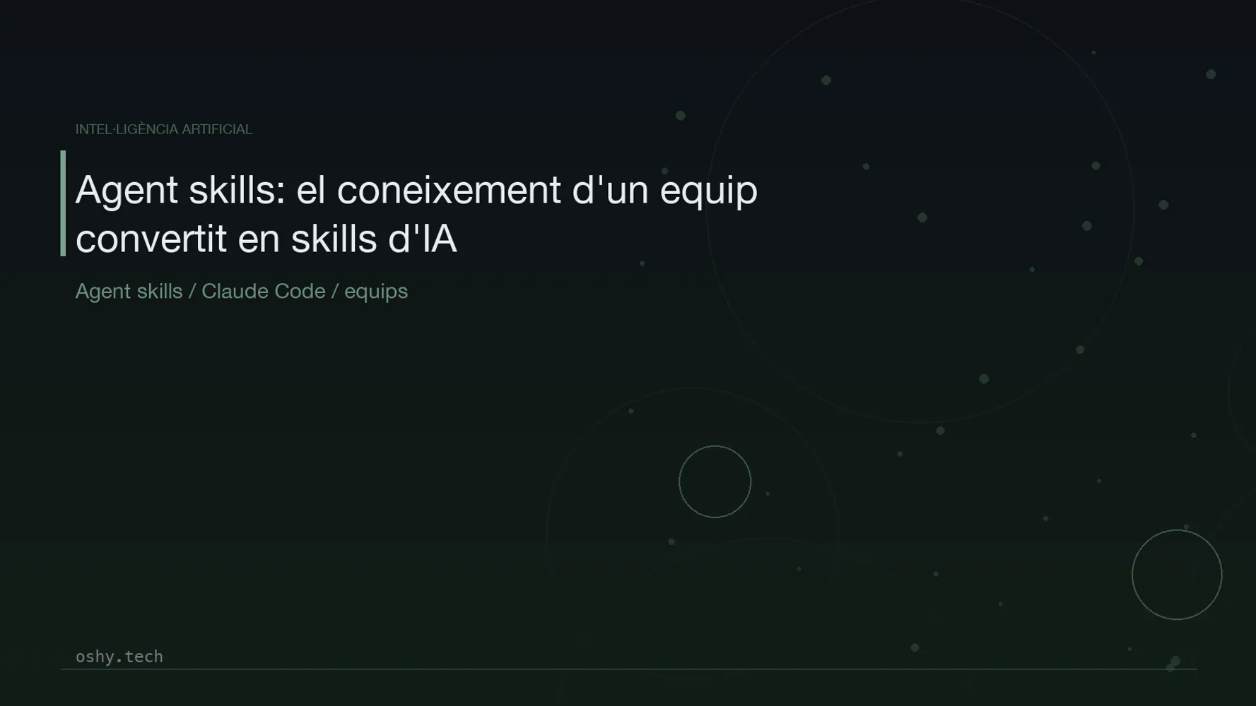 Cover for Agent skills: com un equip de desenvolupament converteix el seu coneixement en skills d'IA