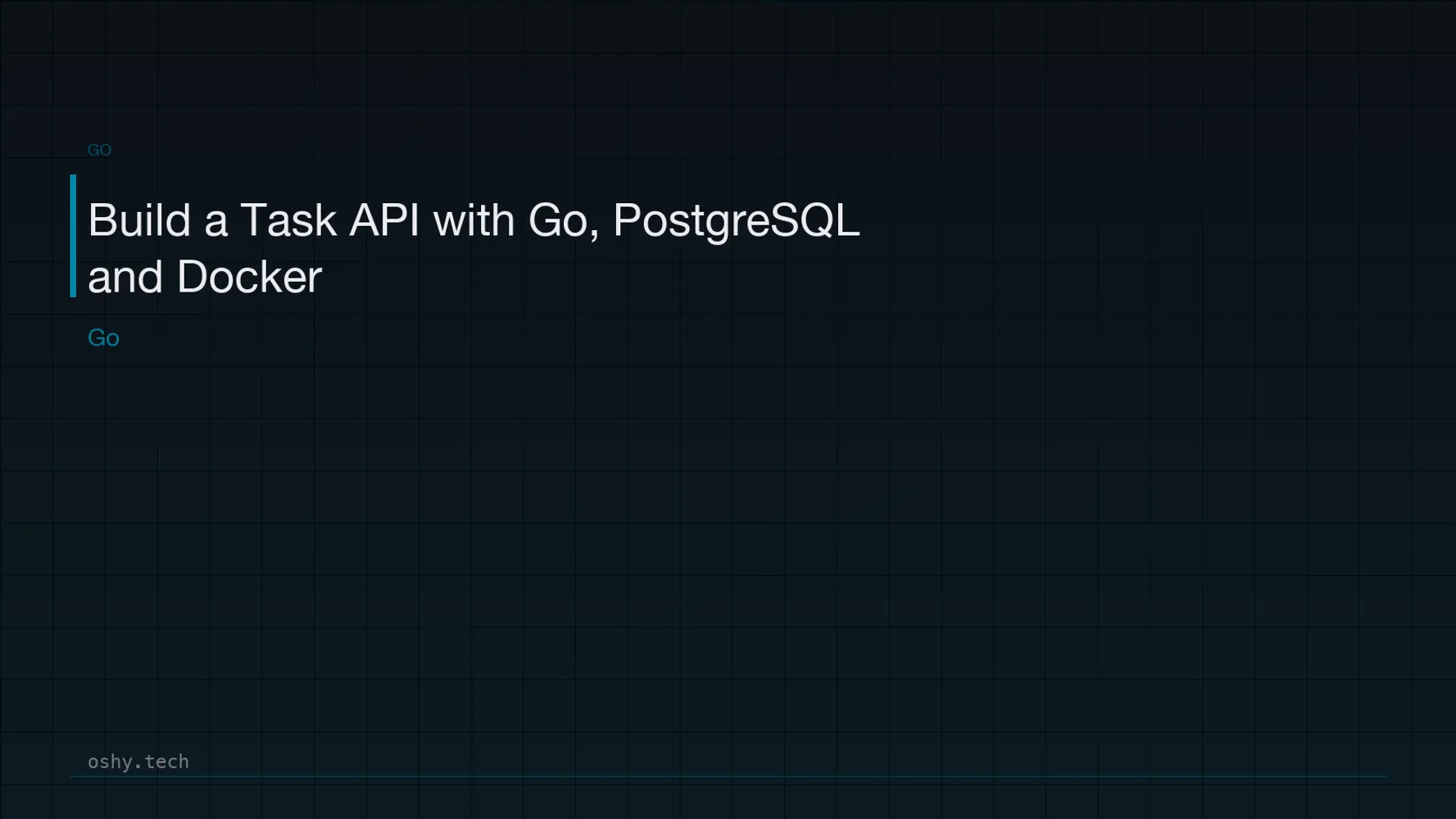 Cover for Build a Task API with Go, PostgreSQL and Docker