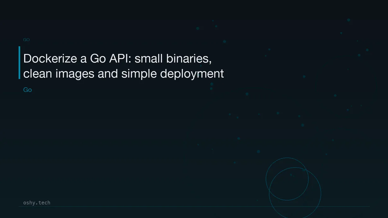 Cover for Dockerize a Go API: small binaries, clean images and simple deployment