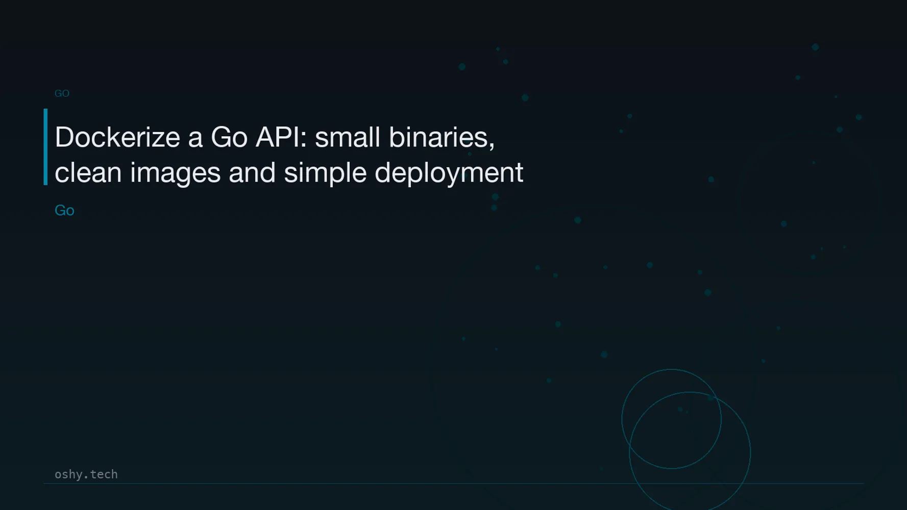 Cover for Dockerize a Go API: small binaries, clean images and simple deployment