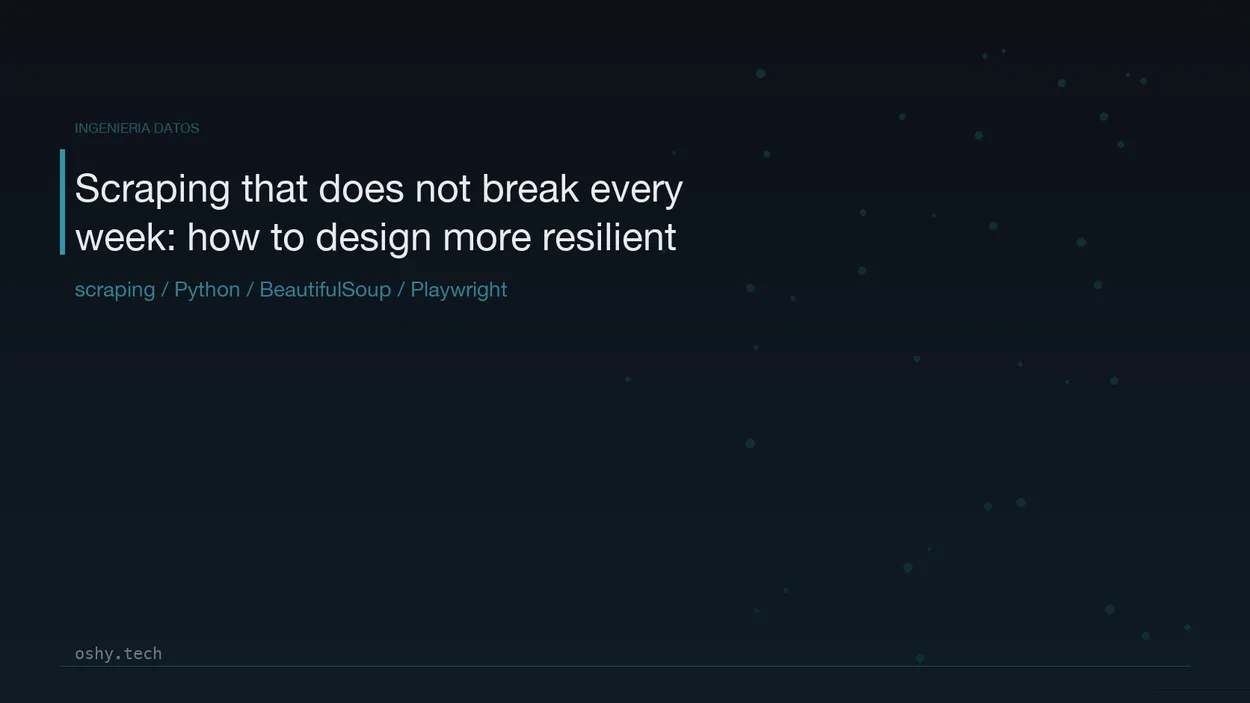 Cover for Scraping that does not break every week: how to design more resilient extractors