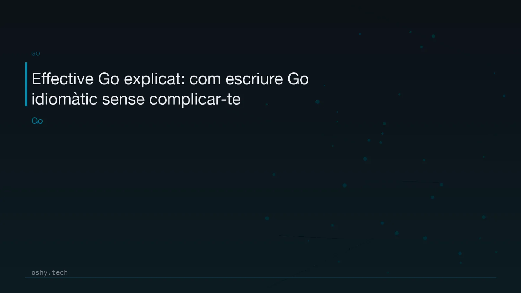 Cover for Effective Go explicat: com escriure Go idiomàtic sense complicar-te