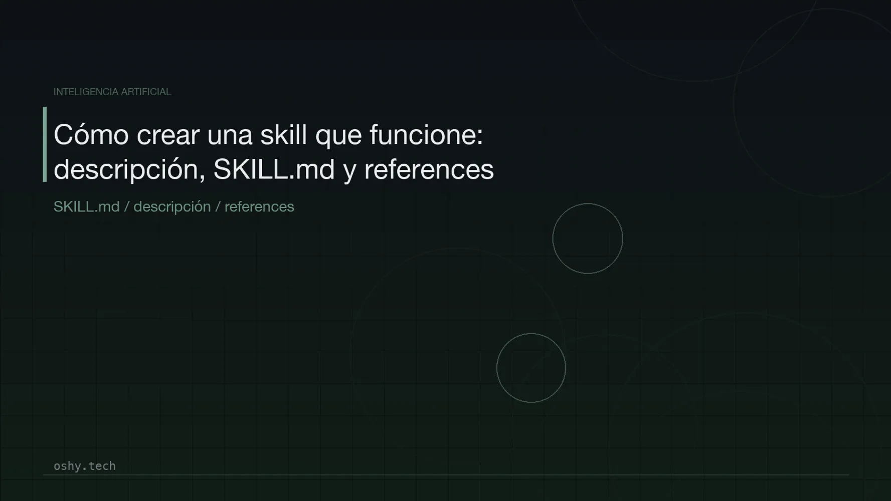 Cover for Cómo crear una skill que funcione: descripción, SKILL.md y references