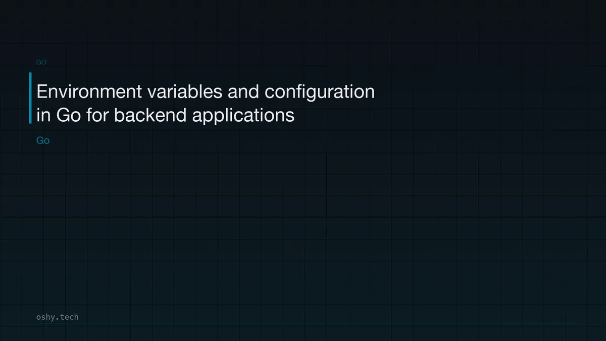 Environment variables and configuration in Go for backend applications
