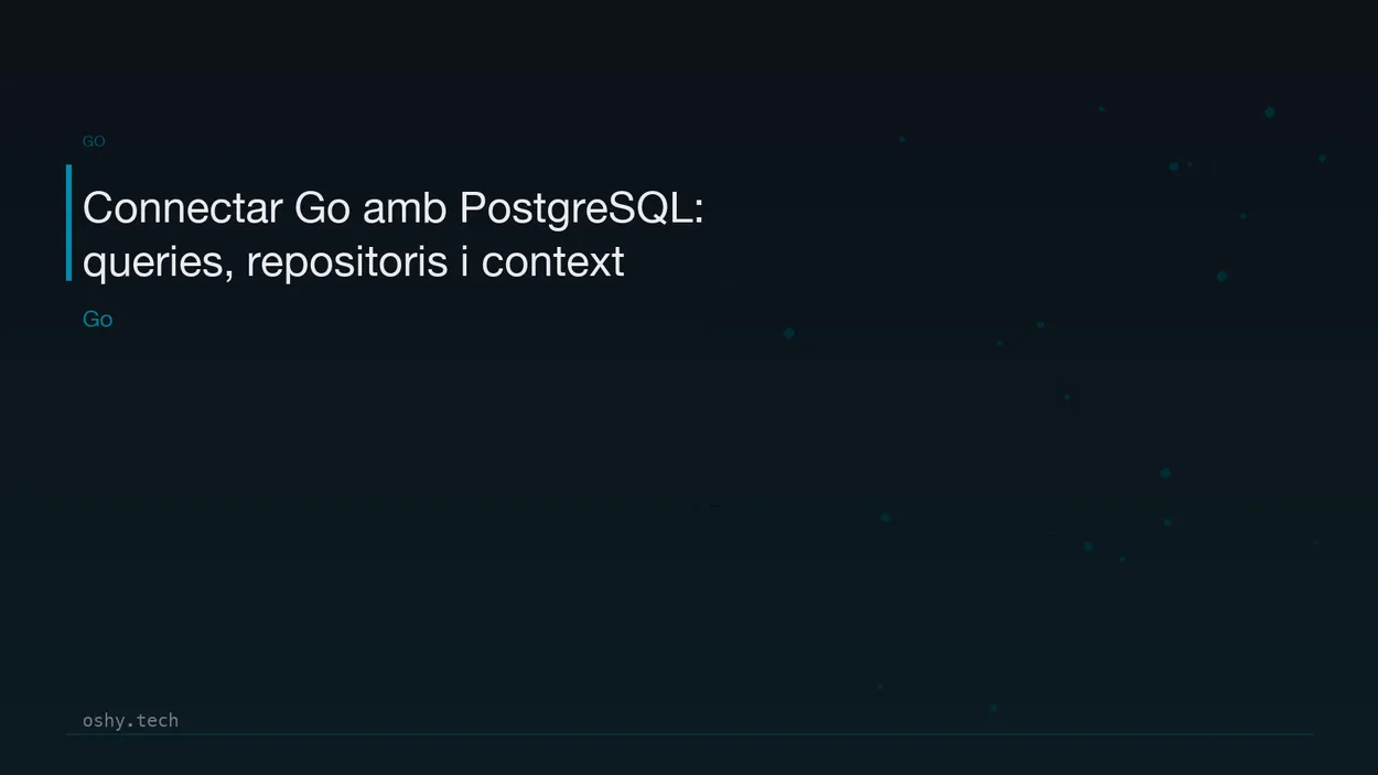 Cover for Connectar Go amb PostgreSQL: queries, repositoris i context