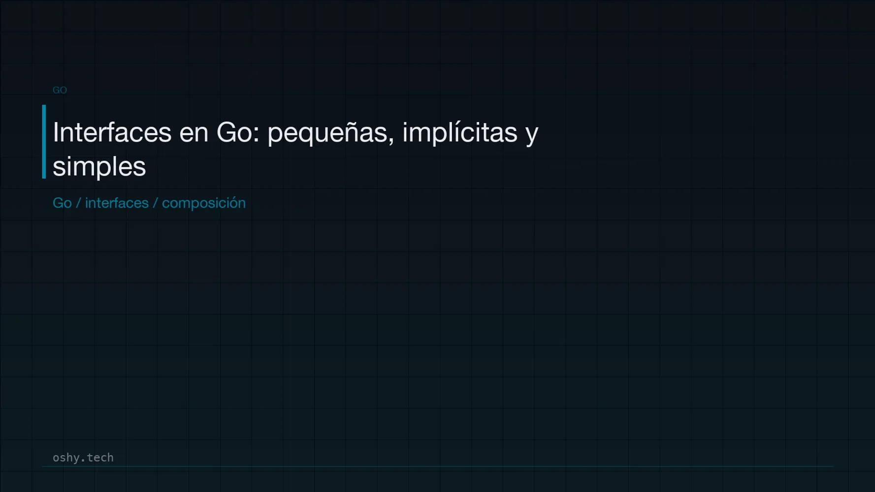 Cover for Interfaces en Go: pequeñas, implícitas y más simples de lo que parecen