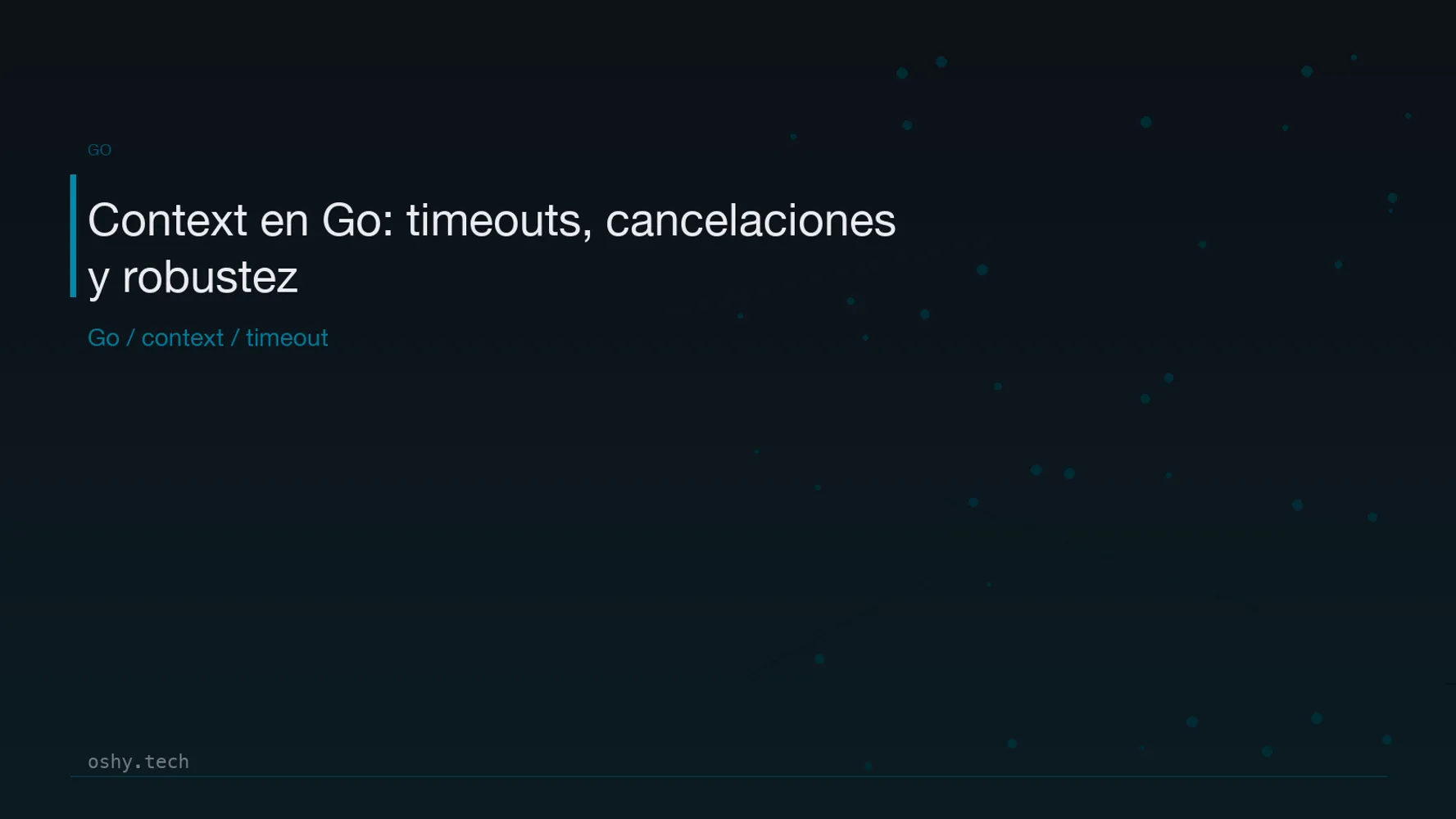 Cover for Context en Go: timeouts, cancelaciones y peticiones robustas