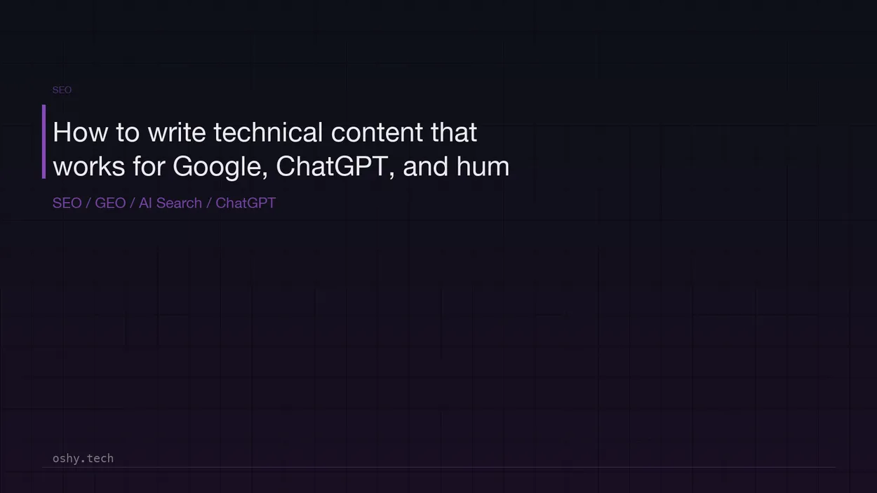 Cover for How to write technical content that works for Google, ChatGPT, and human readers
