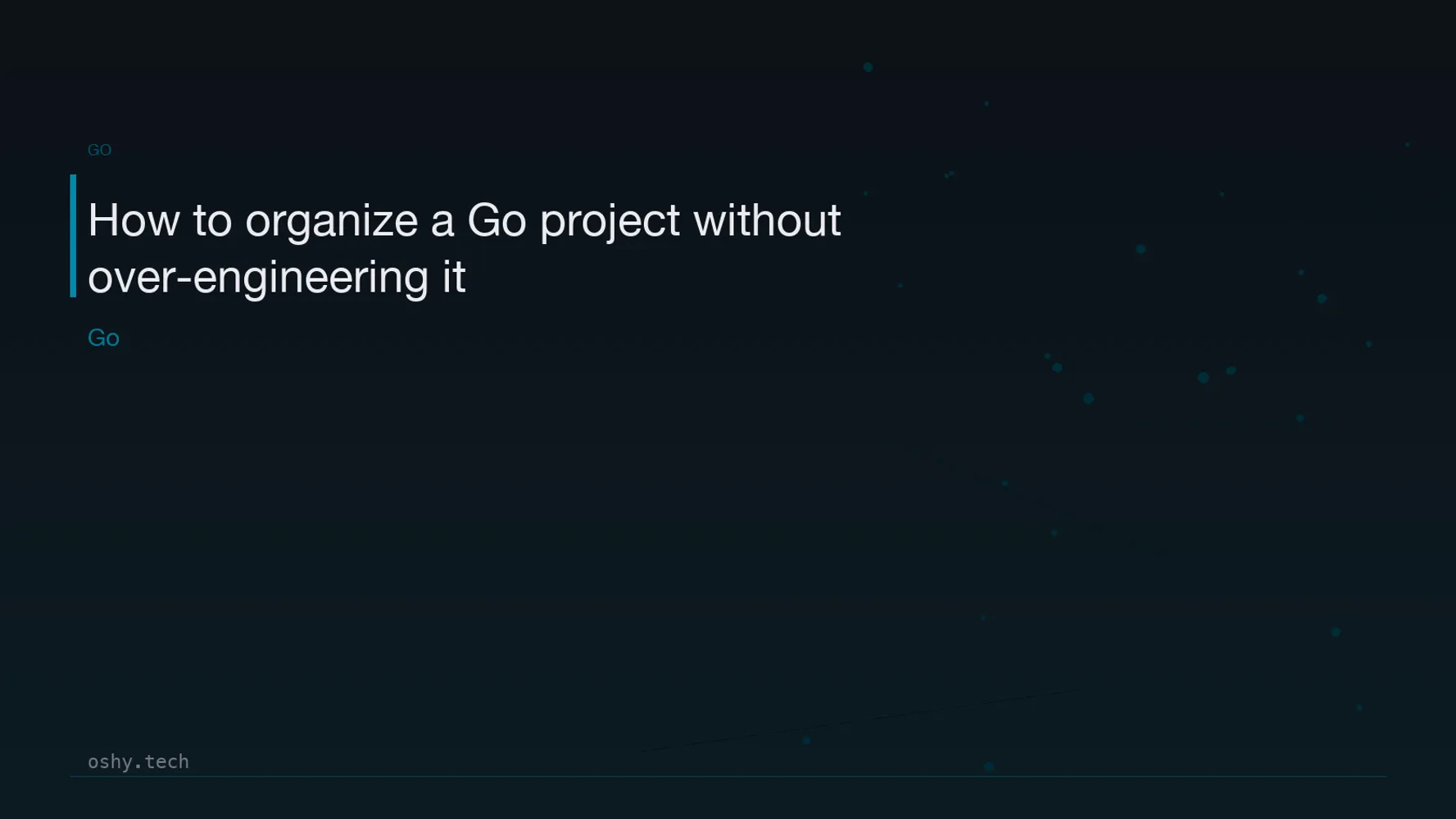 Cover for How to organize a Go project without over-engineering it