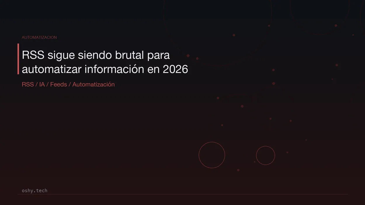 Cover for RSS sigue siendo una pieza brutal para automatizar información en 2026