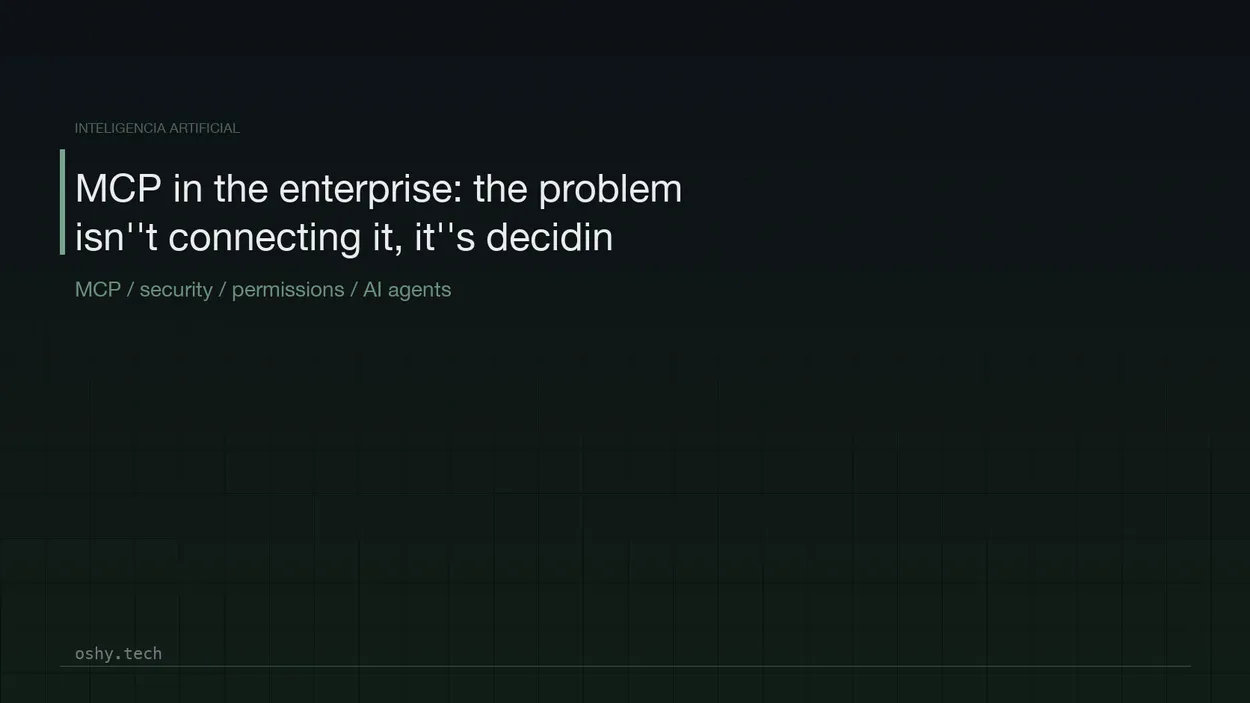 Cover for MCP in the enterprise: the problem isn't connecting it, it's deciding what permissions to give it