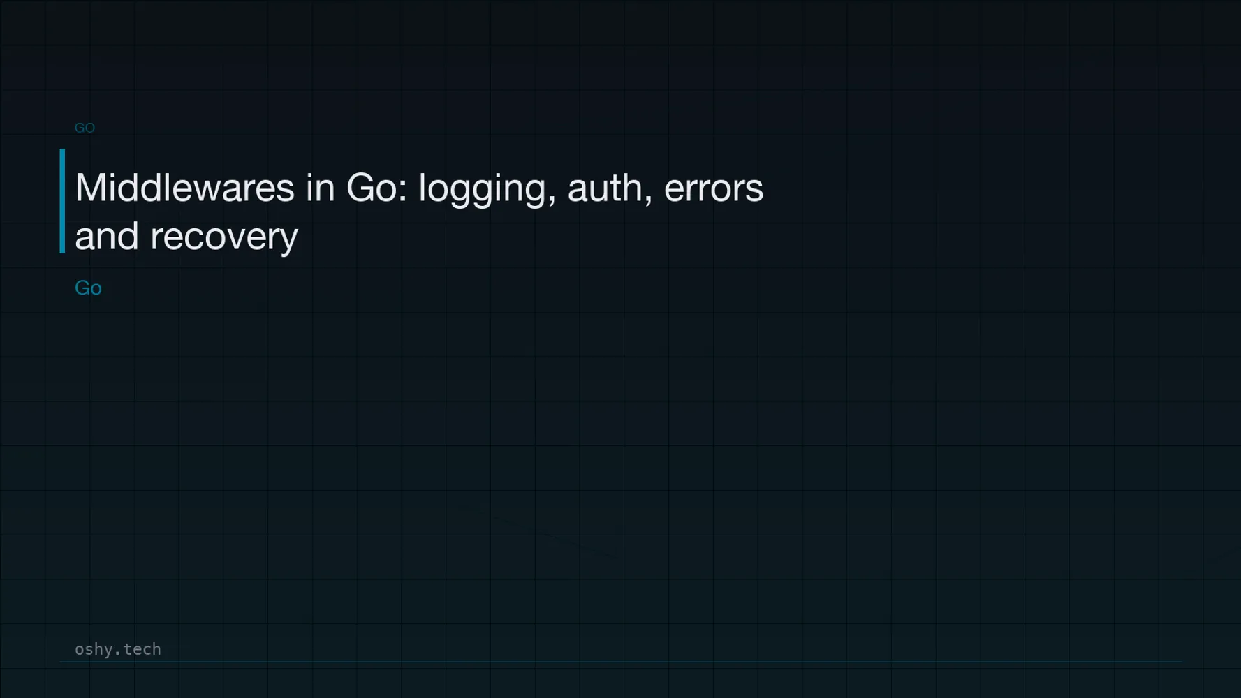 Cover for Middlewares in Go: logging, auth, errors and recovery
